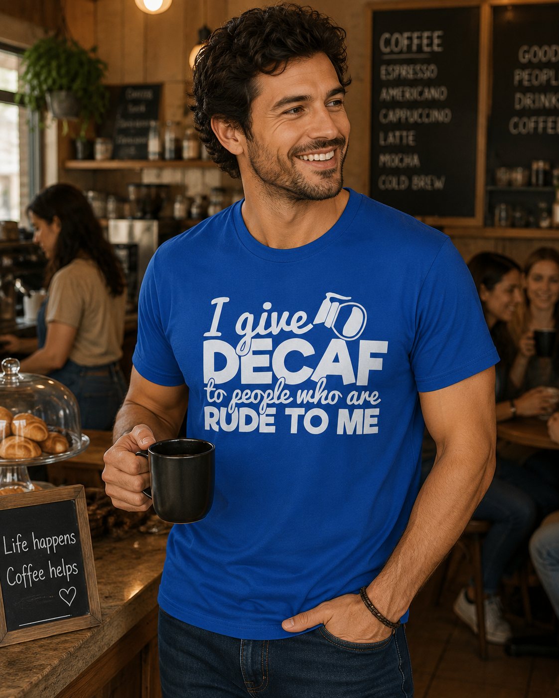 Decaf Coffee T-Shirt — "I Give Decaf to People Who Are Rude to Me" Funny Coffee Tee