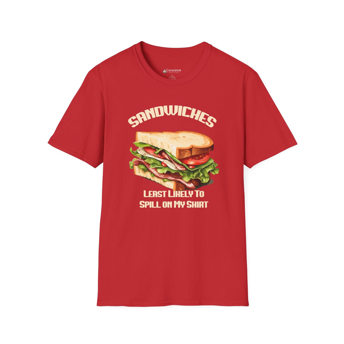 Sandwiches Graphic T-Shirt — "Least Likely to Spill on My Shirt"