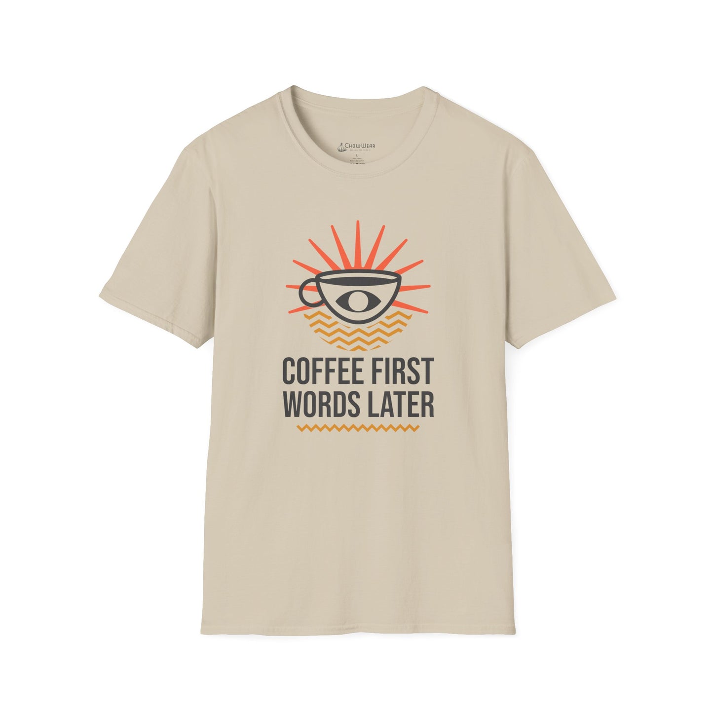 Coffee First, Words Later T-Shirt