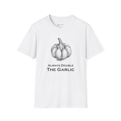 Garlic Lovers T-Shirt — 'Always Double The Garlic' Culinary Tee