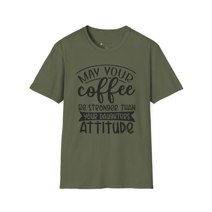 Coffee T-Shirt — "May Your Coffee Be Stronger Than Your Daughter’s Attitude" Funny Mom Tee
