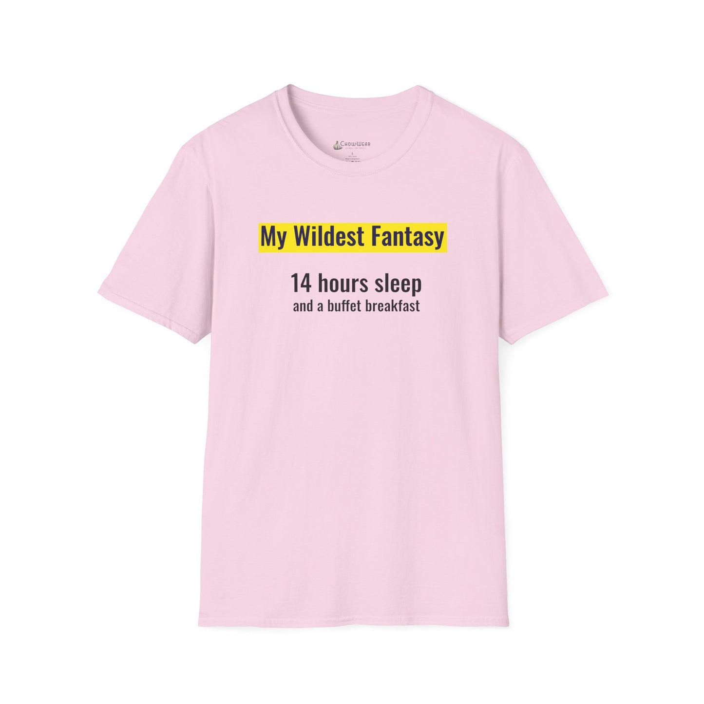 "My Wildest Fantasy: 14 Hours Sleep and a Buffet Breakfast" Food Lovers T-shirt