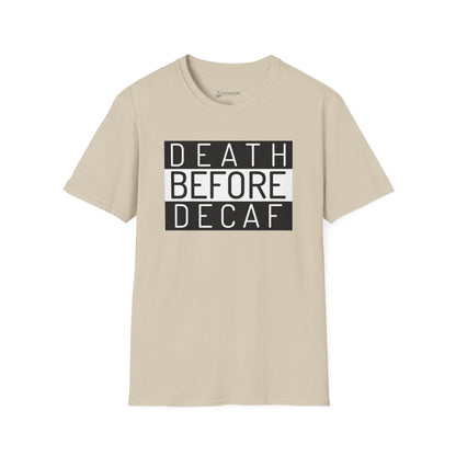 Death Before Decaf T-Shirt – Funny Coffee Lover Tee