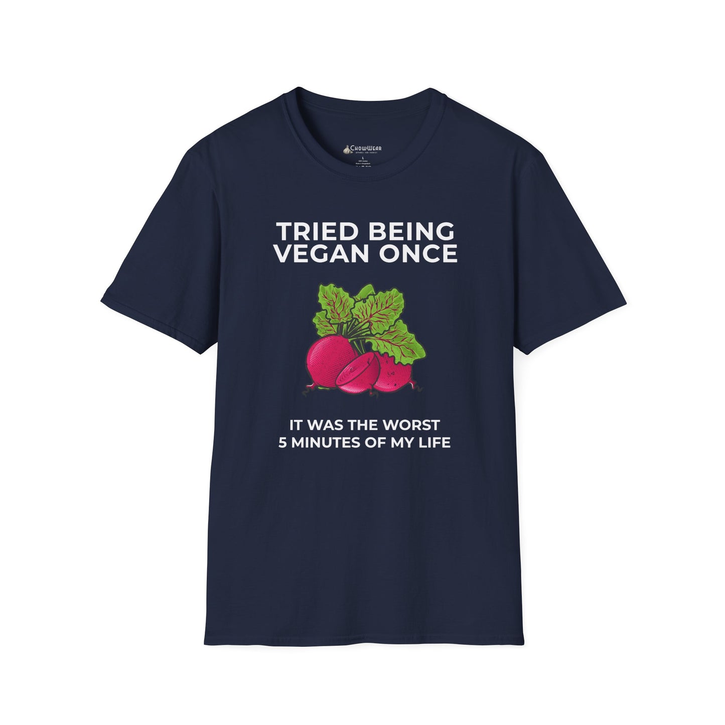 Funny Vegan T-Shirt "Tried Being Vegan Once — It Was the Worst 5 Minutes of My Life"