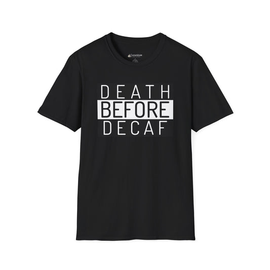 Death Before Decaf T-Shirt – Funny Coffee Lover Tee