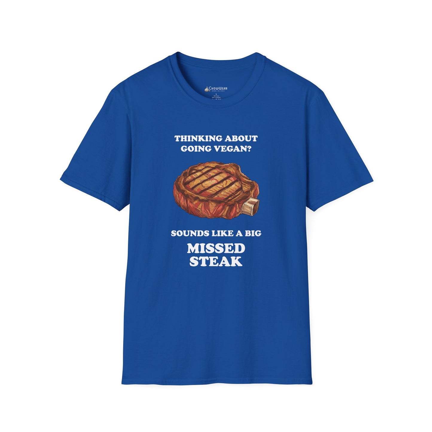 Funny 'Thinking About Going Vegan? Sounds Like a Big Missed Steak' T-Shirt