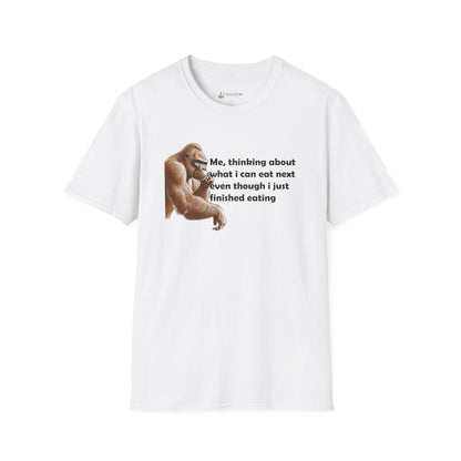 Funny Foodie T-Shirt — "Me, thinking about what I can eat next even though I just finished eating" Graphic Tee