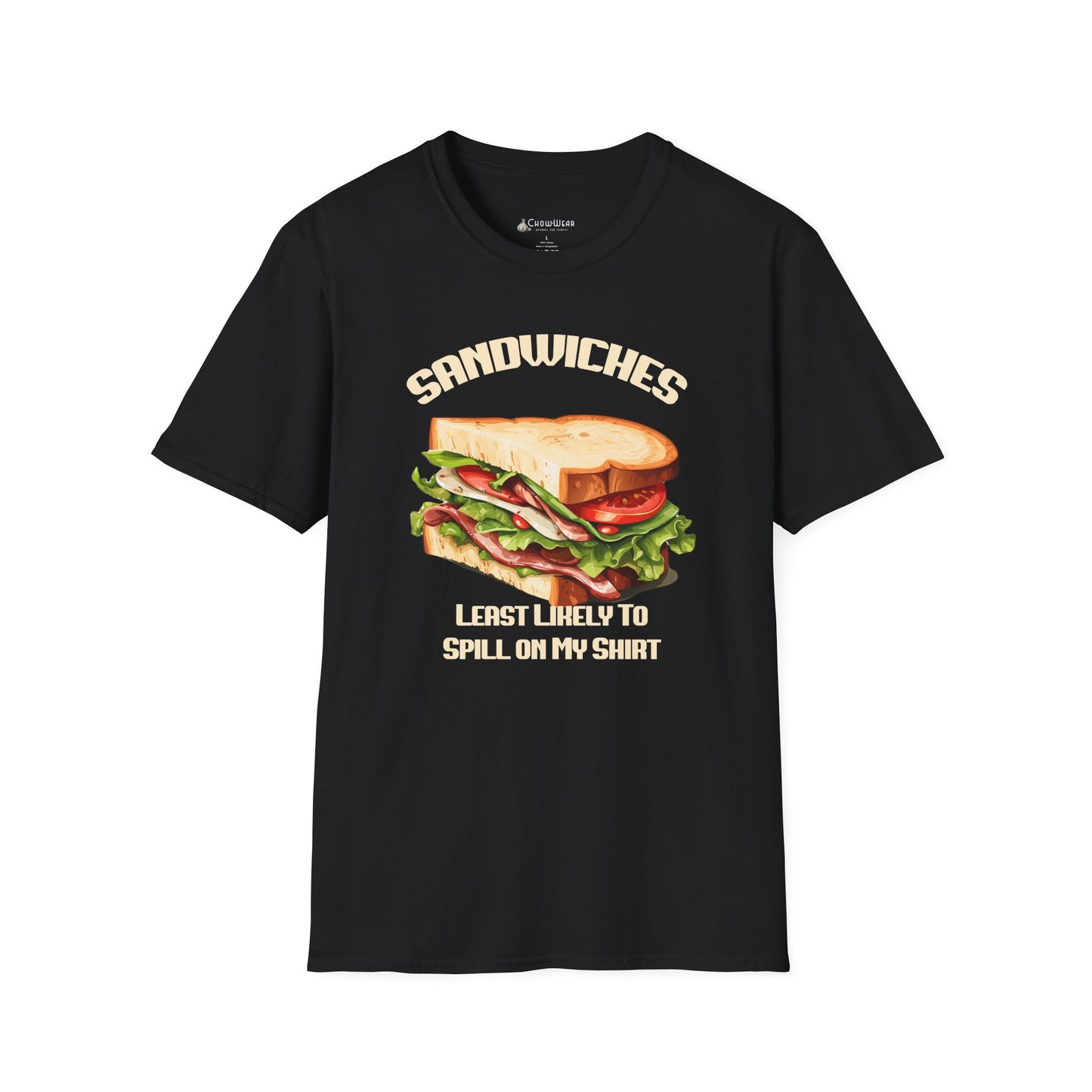 Sandwiches Graphic T-Shirt — "Least Likely to Spill on My Shirt"