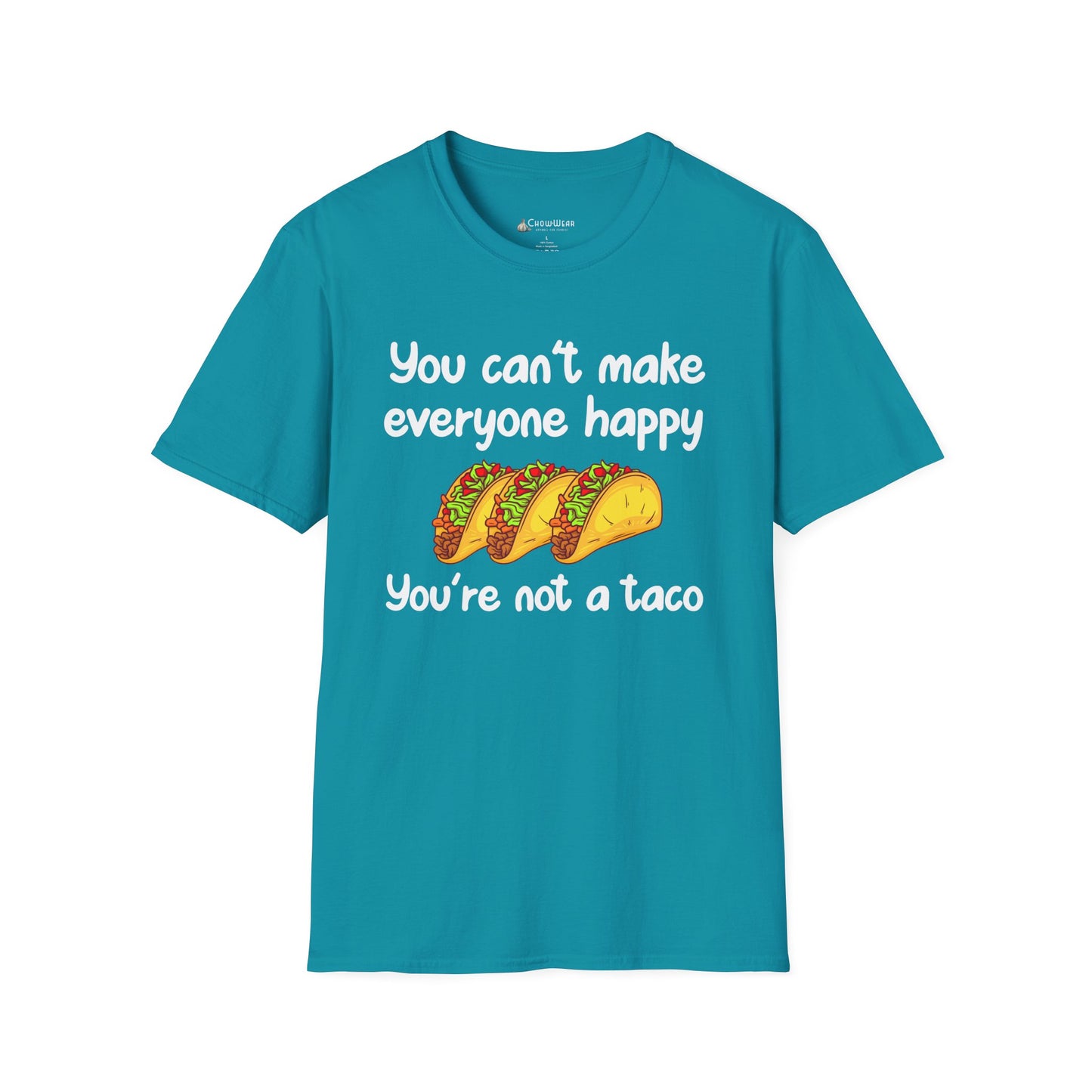 T-Shirt: "You can't make everyone happy, you're not a taco" Funny Taco Graphic Tee