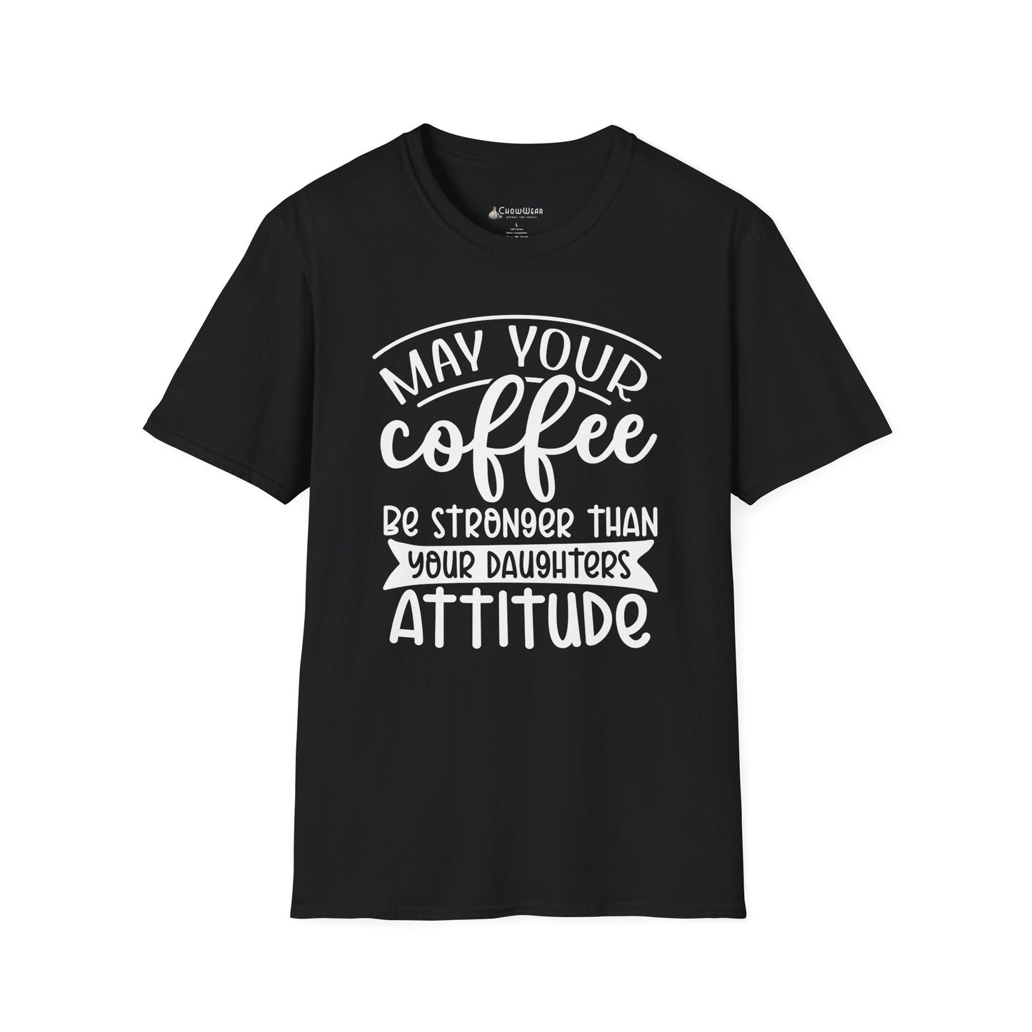 Coffee T-Shirt — "May Your Coffee Be Stronger Than Your Daughter’s Attitude" Funny Mom Tee