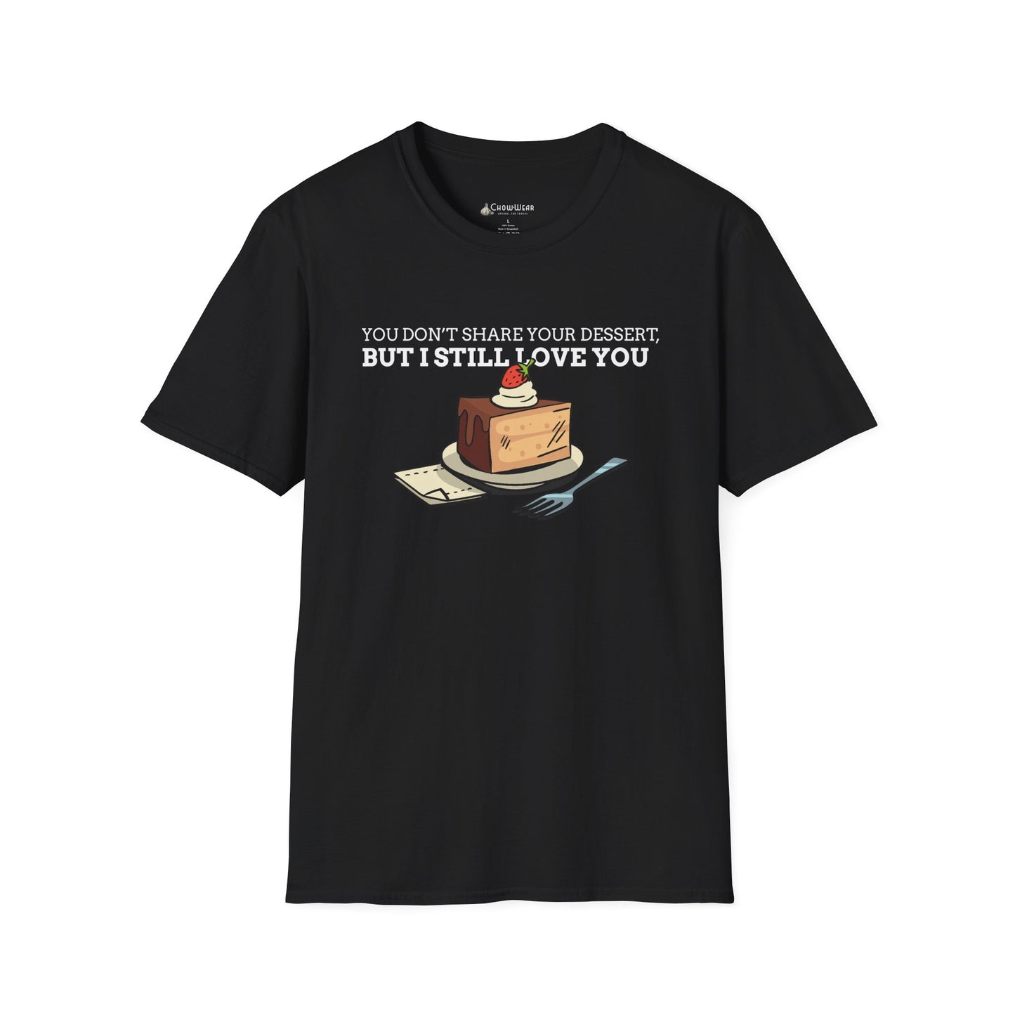 You Don’t Share Your Dessert But I Still Love You T-Shirt — Cute Cheesecake Graphic Tee for Foodie Couples