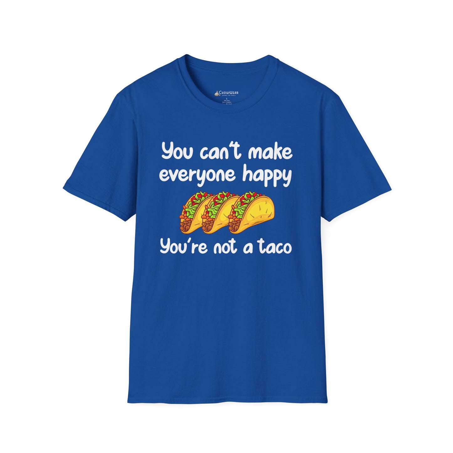T-Shirt: "You can't make everyone happy, you're not a taco" Funny Taco Graphic Tee