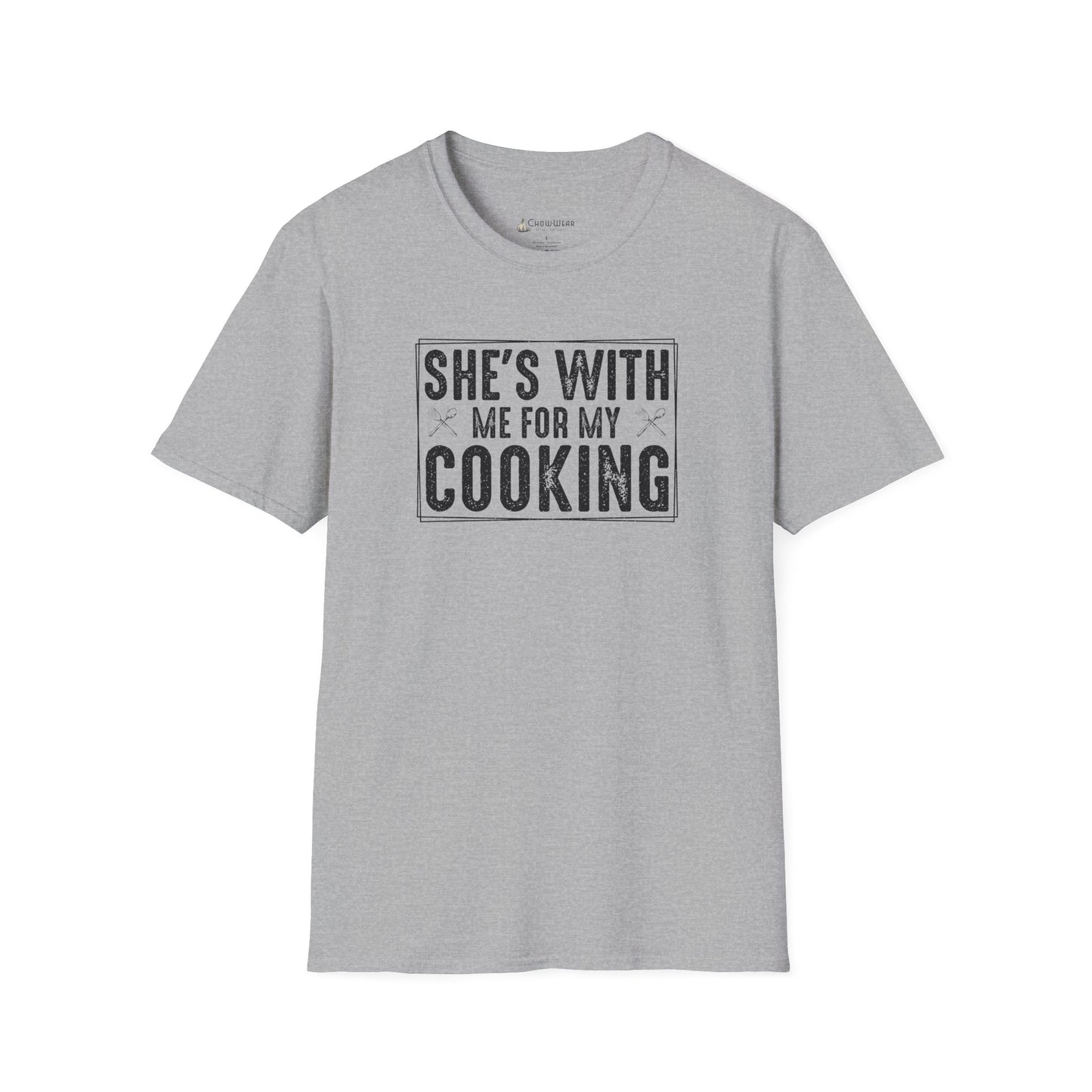 She's With Me For My Cooking T-Shirt — Funny Couples Cooking Shirt