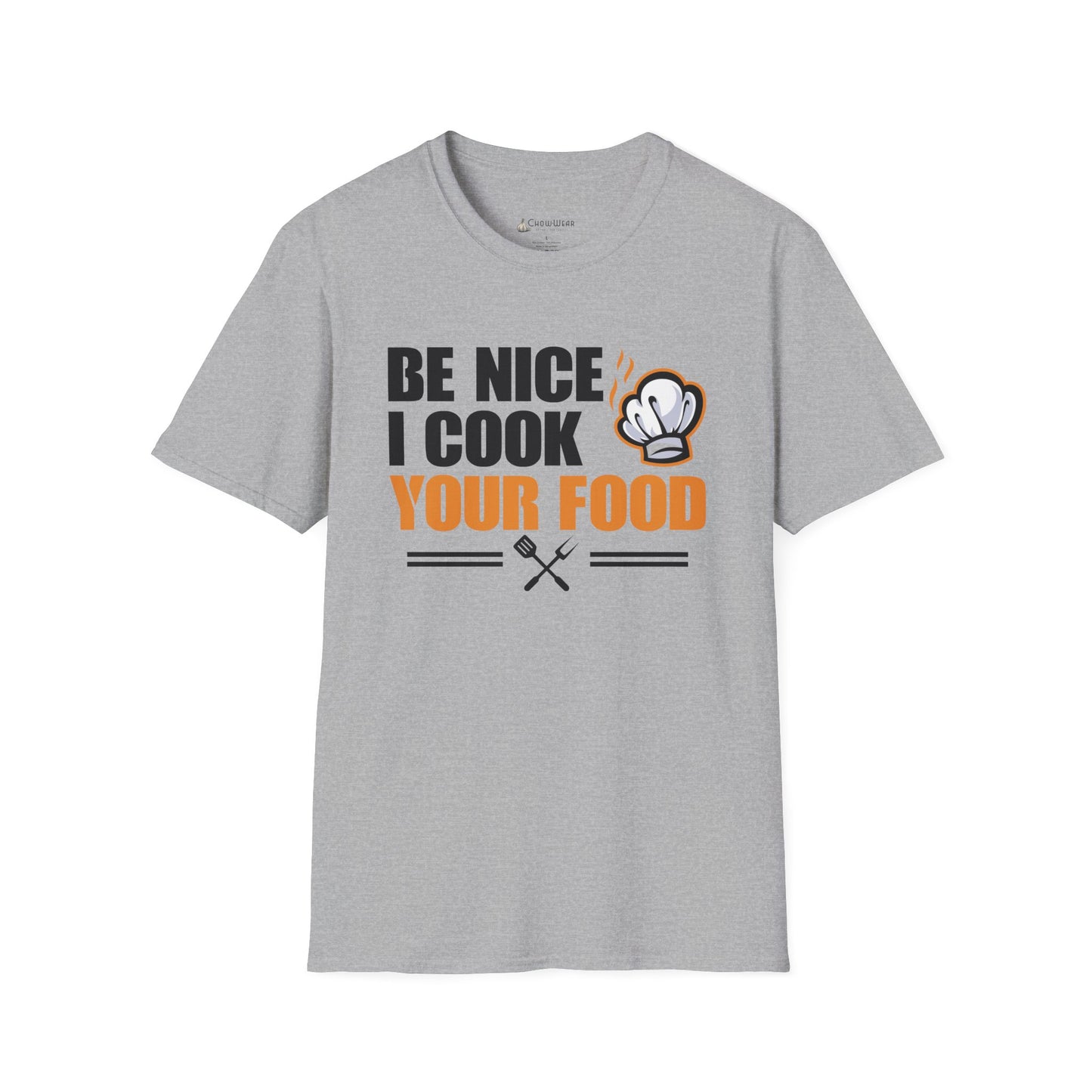 Be Nice I Cook Your Food T-Shirt – Funny Chef Cooking Shirt for Home Cooks & BBQ Lovers