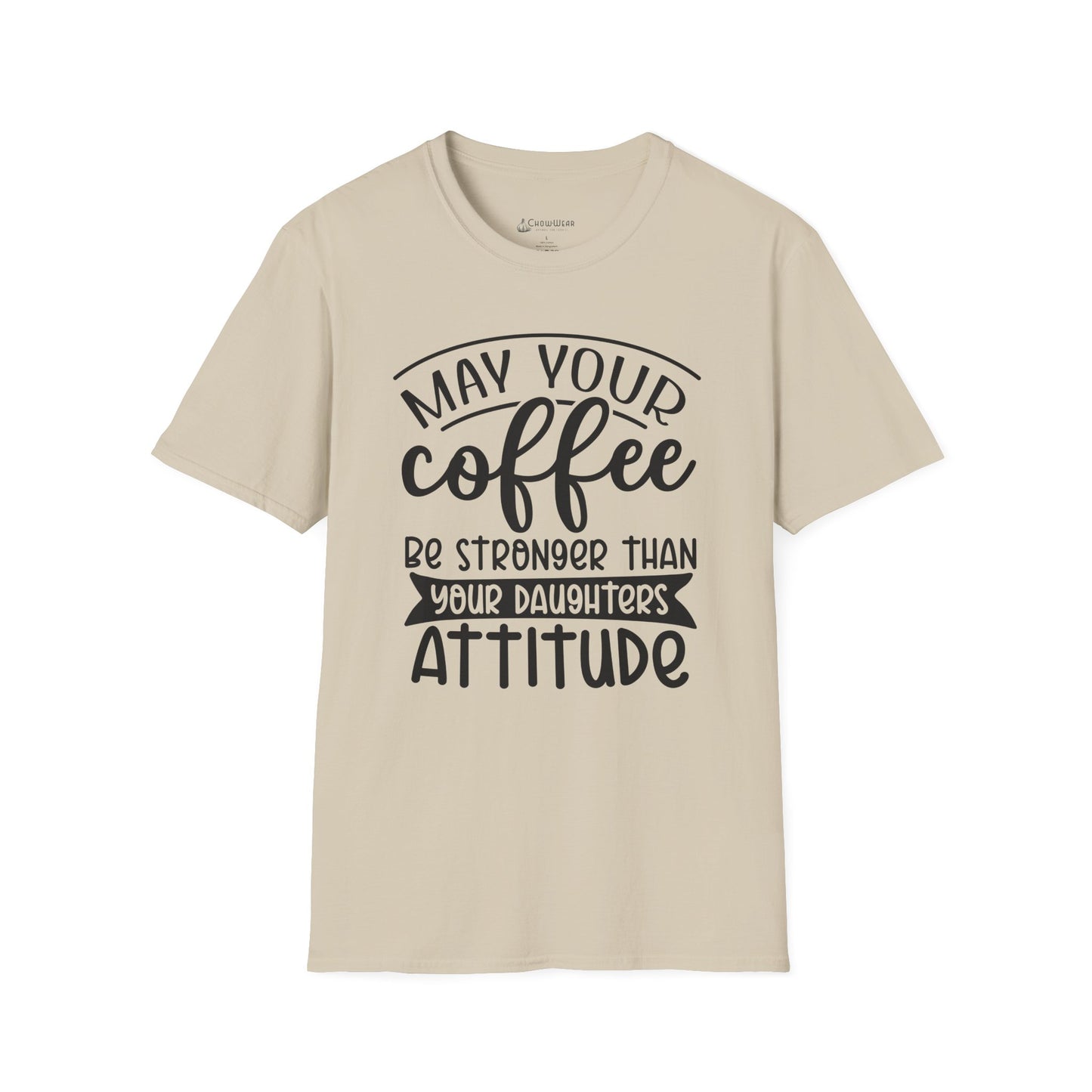 Coffee T-Shirt — "May Your Coffee Be Stronger Than Your Daughter’s Attitude" Funny Mom Tee