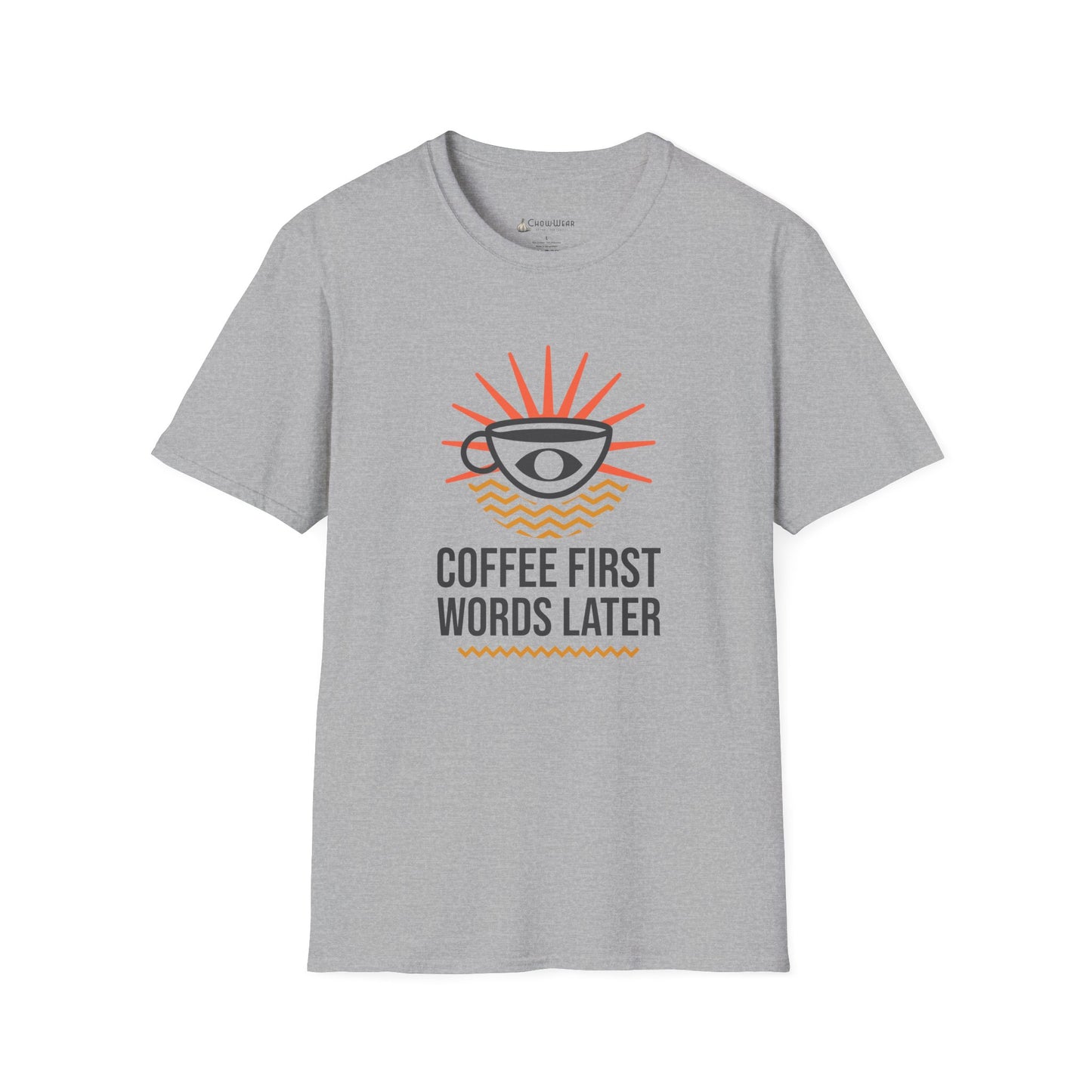 Coffee First, Words Later T-Shirt