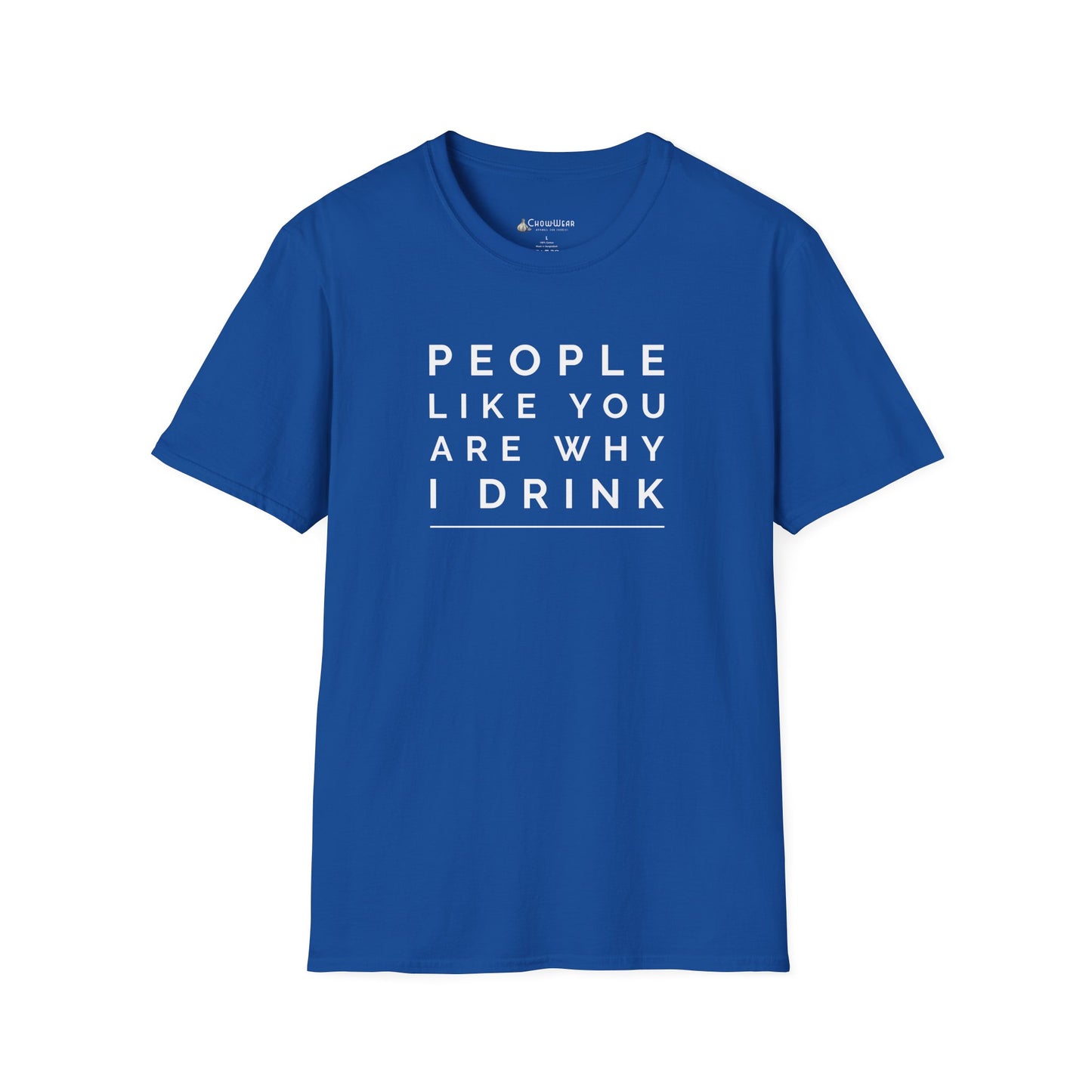 People Like You Are Why I Drink Funny Wine Beer T-Shirt