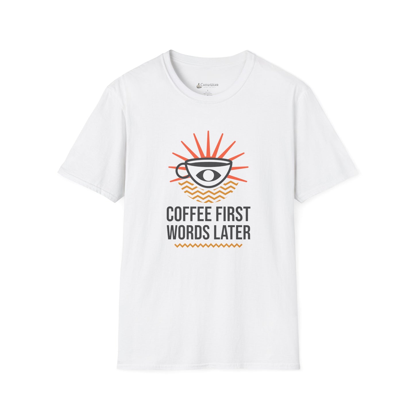 Coffee First, Words Later T-Shirt