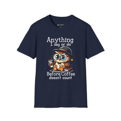 Coffee Owl T-Shirt — "Anything I say or do before coffee doesn’t count" Cute Funny Morning Tee