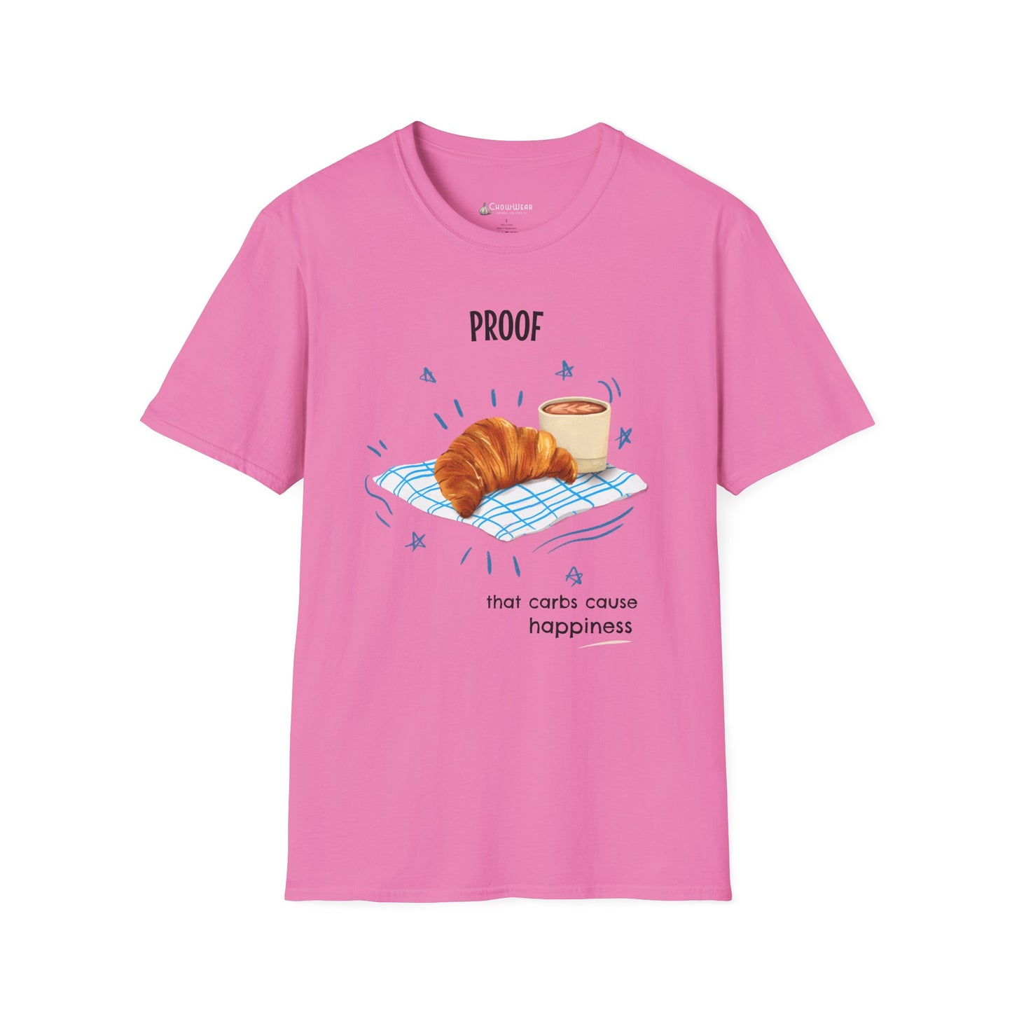 "Proof That Carbs Cause Happiness" Croissant Bread Baking T-Shirt