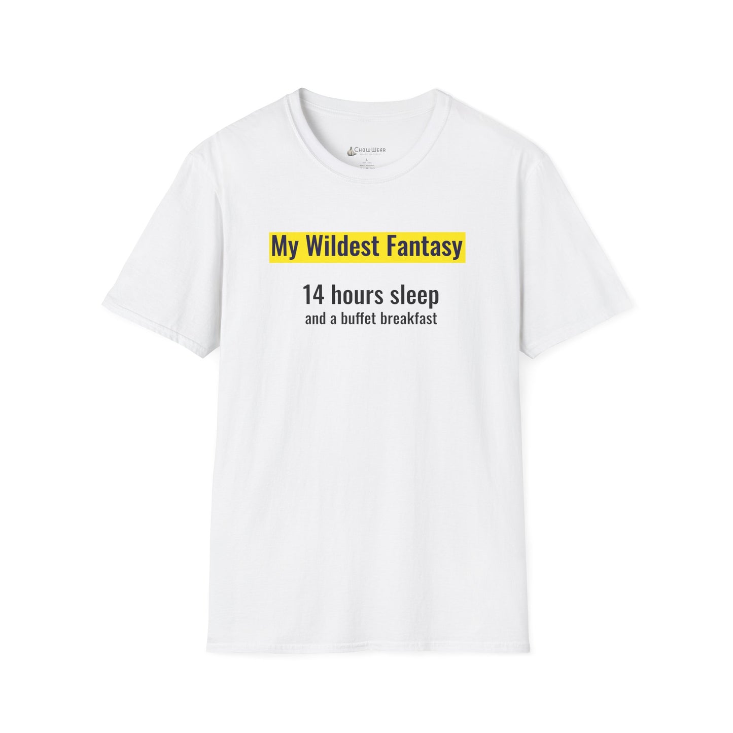 "My Wildest Fantasy: 14 Hours Sleep and a Buffet Breakfast" Food Lovers T-shirt