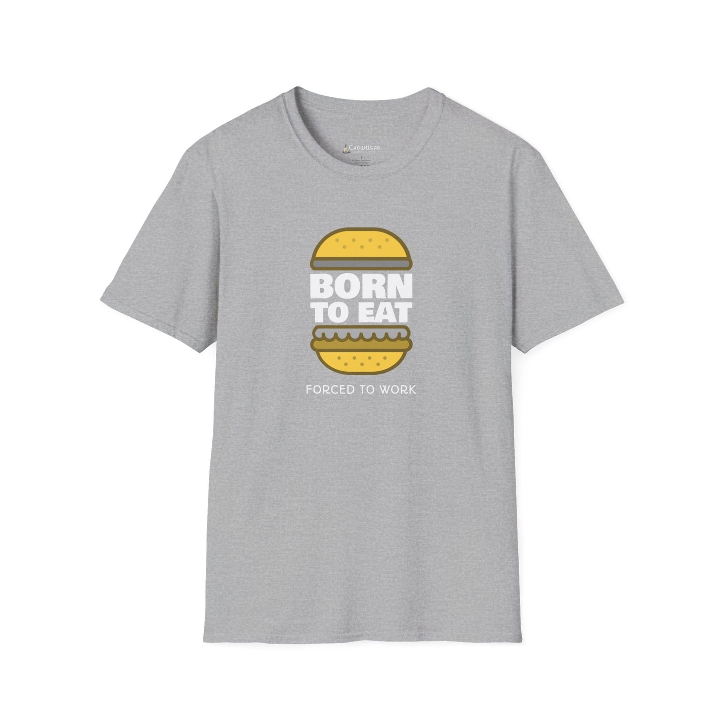 Born to Eat Burger T-Shirt — Funny Food Lover Tee ("Forced to Work")