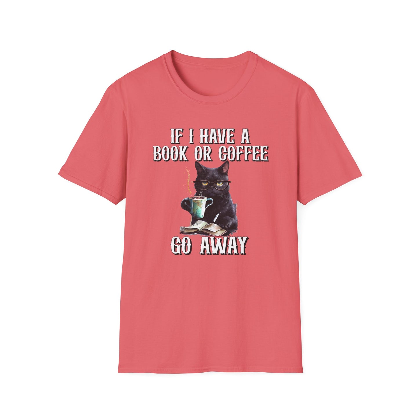 Cat Coffee & Book T-Shirt — “If I Have A Book Or Coffee, Go Away” Graphic Tee