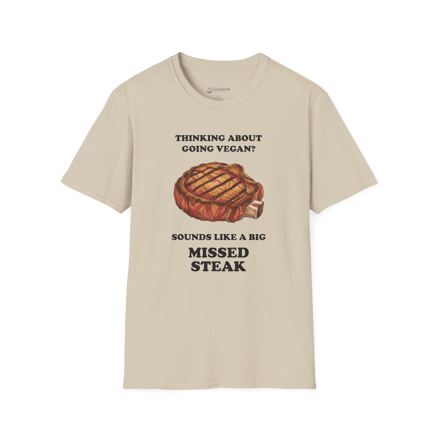 Funny 'Thinking About Going Vegan? Sounds Like a Big Missed Steak' T-Shirt