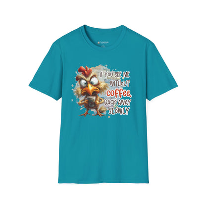 Coffee Lover T-Shirt – "If You See Me Without Coffee, Back Away Slowly" Cute Angry Chicken Tee
