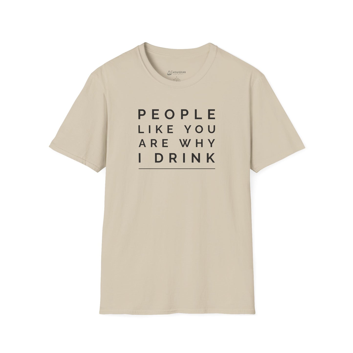 People Like You Are Why I Drink Funny Wine Beer T-Shirt