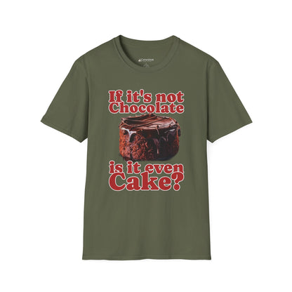Chocolate Cake T-Shirt – "If It's Not Chocolate, Is It Even Cake?" Funny Dessert Lover Tee