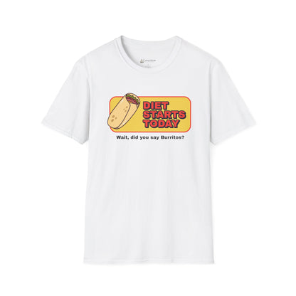 Diet Starts Today - Wait, did you say Burritos? funny foodie T-Shirt