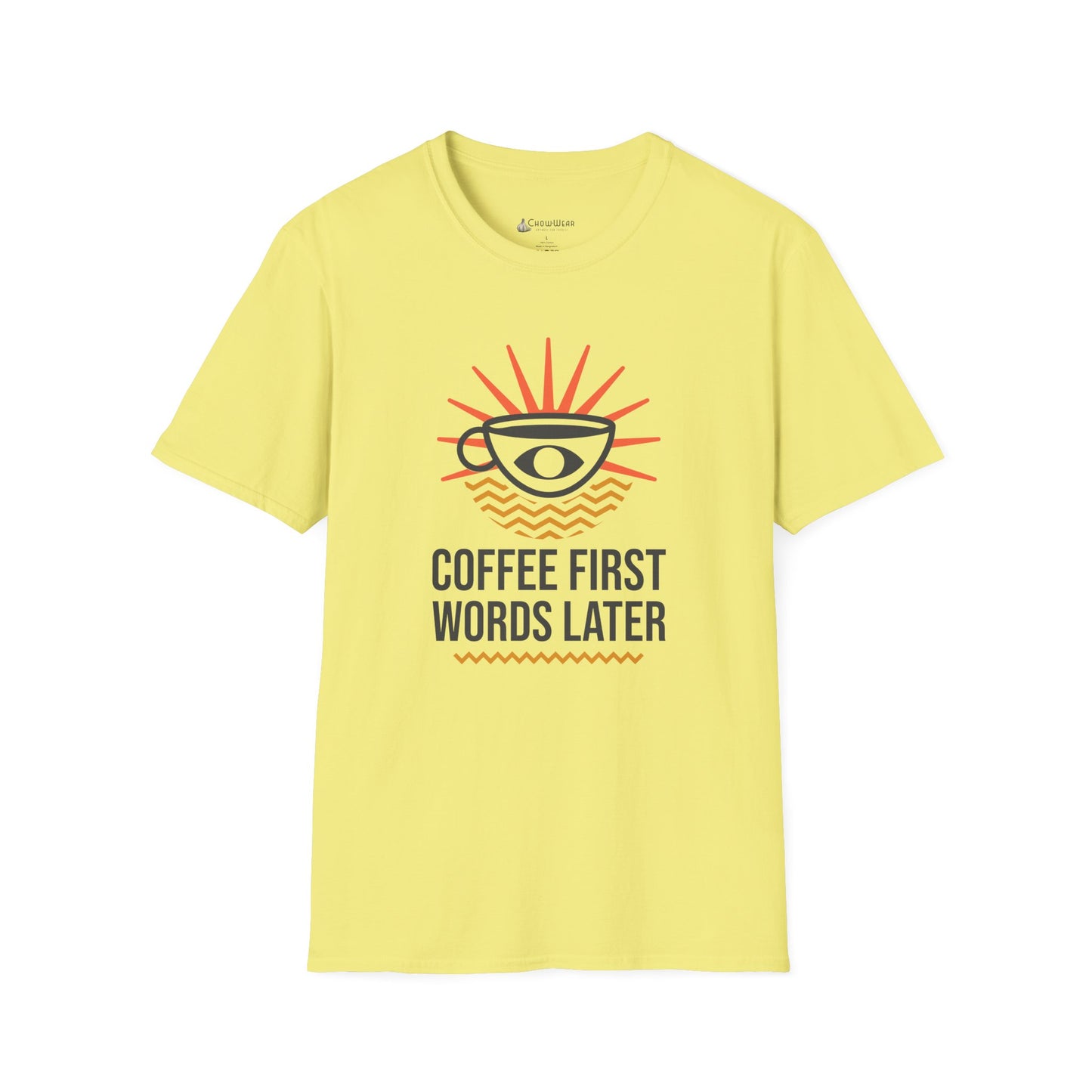 Coffee First, Words Later T-Shirt