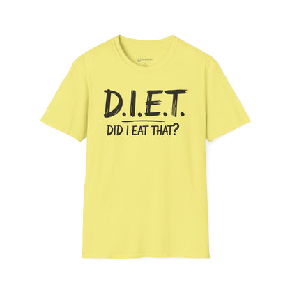 T-Shirt — D.I.E.T. "Did I Eat That?" Funny Foodie Diet Tee
