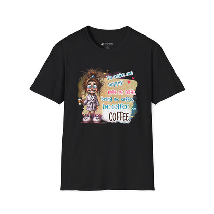 Coffee Lover Graphic T-Shirt — “To Make Me Happy Make Me Coffee” Funny Tee