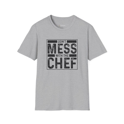 Don't Mess With The Chef T-Shirt — Funny Chef Kitchen Shirt for Cooks & Chefs