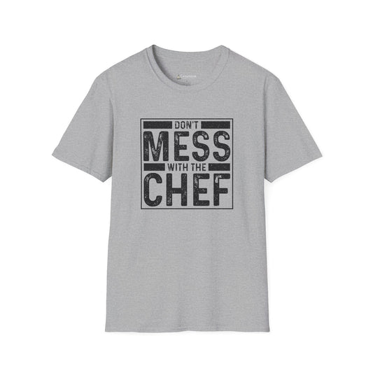 Don't Mess With The Chef T-Shirt — Funny Chef Kitchen Shirt for Cooks & Chefs
