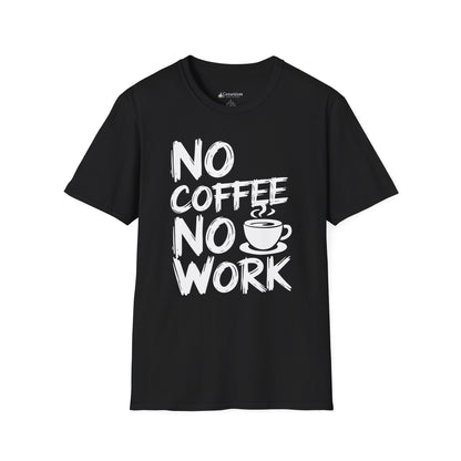 T-Shirt — "No Coffee No Work" Funny Coffee Lover Tee