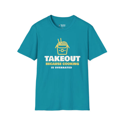 Takeout T-Shirt — “Takeout Because Cooking Is Overrated” Food Delivery Tee