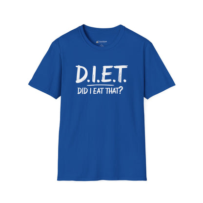 T-Shirt — D.I.E.T. "Did I Eat That?" Funny Foodie Diet Tee