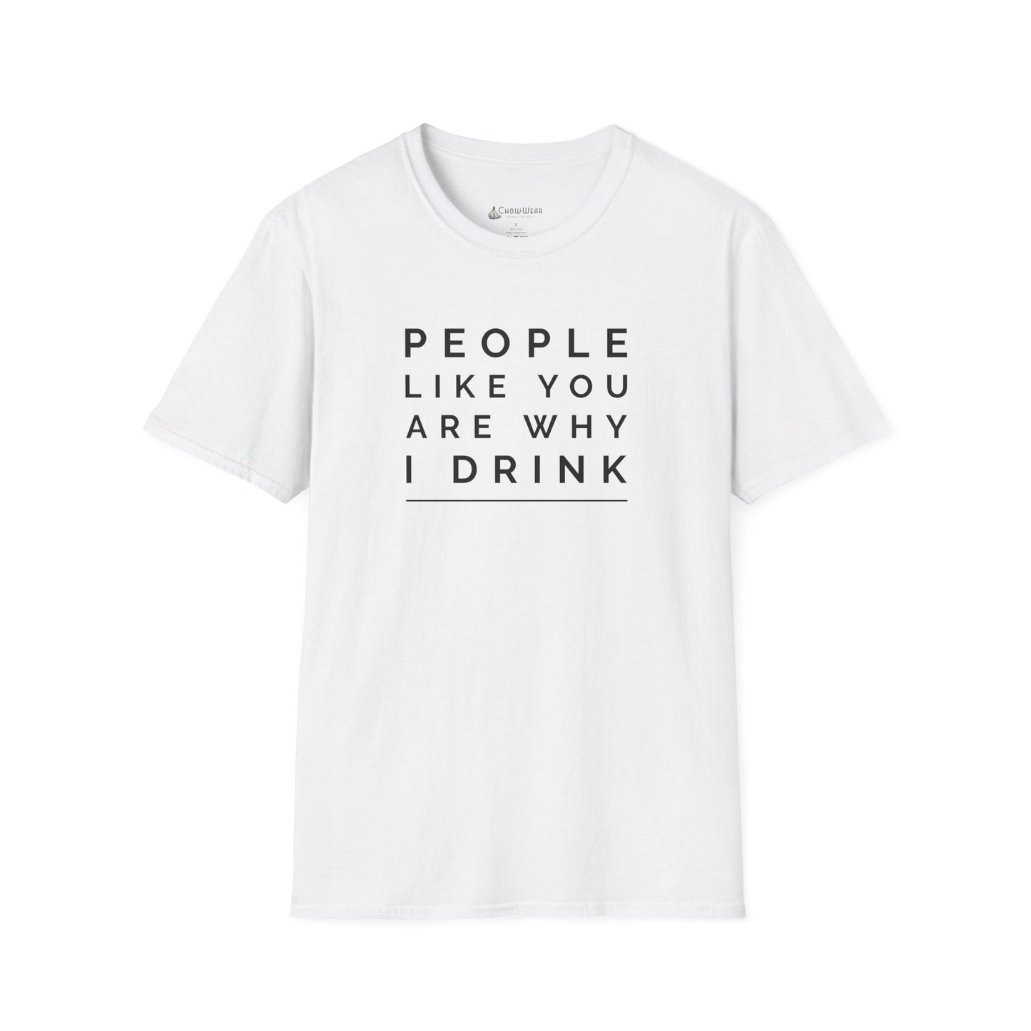People Like You Are Why I Drink Funny Wine Beer T-Shirt