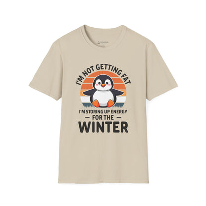 Penguin Winter T-Shirt - "I'm Not Getting Fat, I'm Storing Up Energy for the Winter" Diet Tee