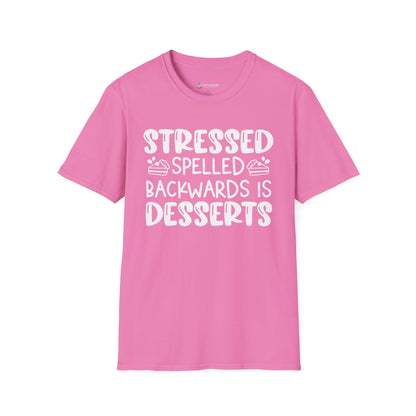 Stressed Spelled Backwards Is Desserts T-Shirt