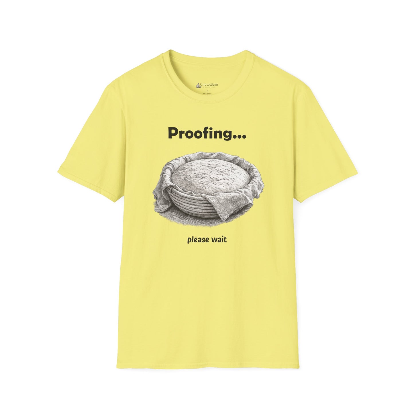 Proofing Bread T-Shirt — "Proofing... please wait" Baking Shirt