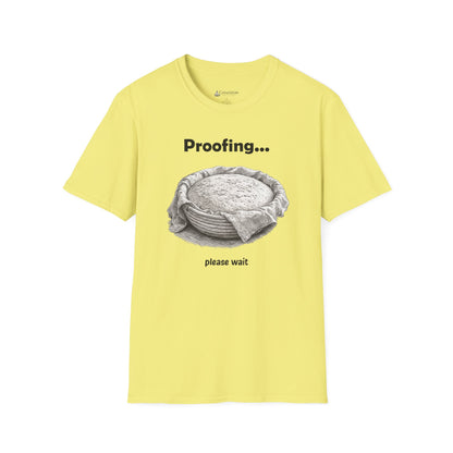 Proofing Bread T-Shirt — "Proofing... please wait" Baking Shirt