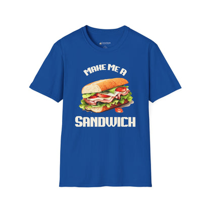 Make Me A Sandwich T-Shirt - Funny Sandwich Graphic Tee for Foodies