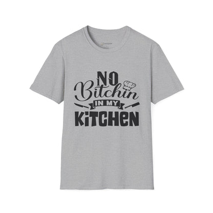 No Bitchin' in My Kitchen T-Shirt — Funny Chef/Cook Tee