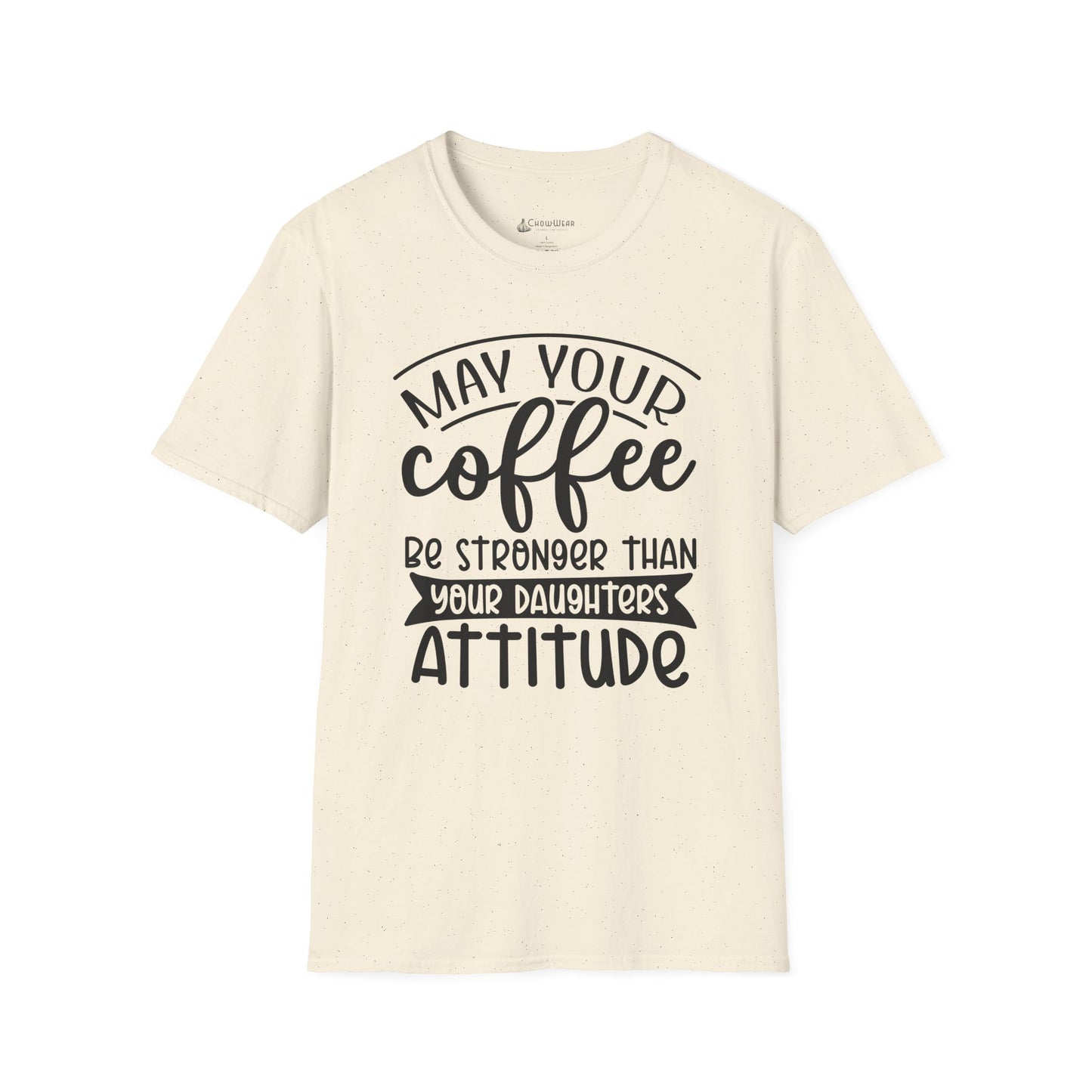 Coffee T-Shirt — "May Your Coffee Be Stronger Than Your Daughter’s Attitude" Funny Mom Tee