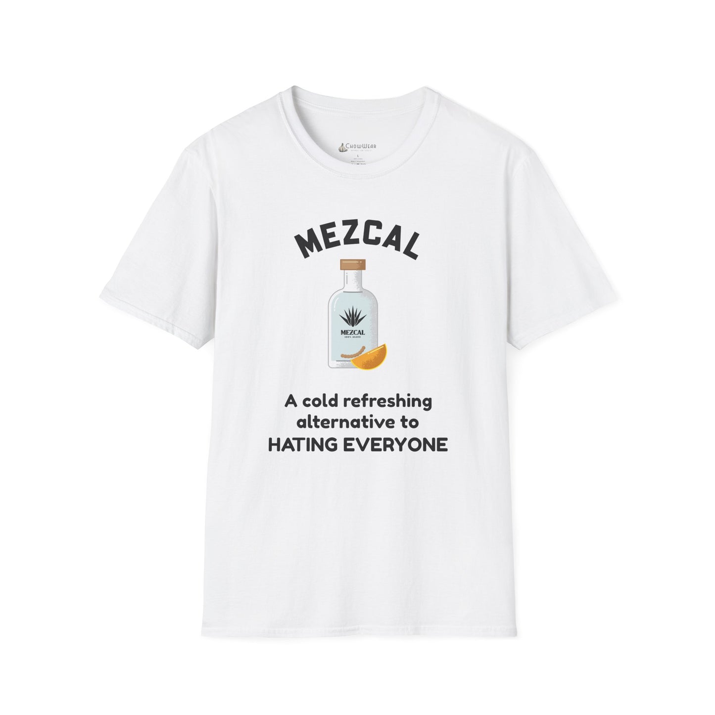 Mezcal T-Shirt — "A cold refreshing alternative to HATING EVERYONE" Funny Tee