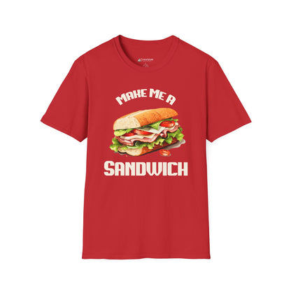 Make Me A Sandwich T-Shirt - Funny Sandwich Graphic Tee for Foodies